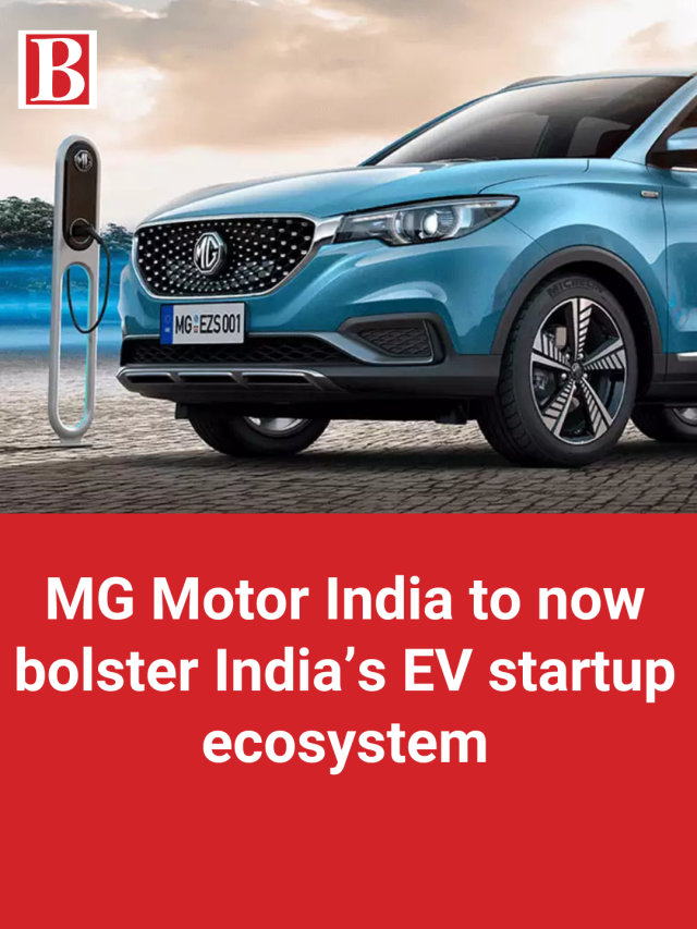 MG Motor India to now bolster India’s EV startup ecosystem Business Outreach