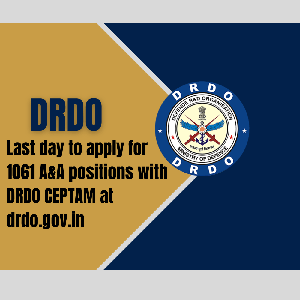 <strong>Last day to apply for 1061 A&A positions with DRDO CEPTAM at drdo.gov.in</strong>-thumnail