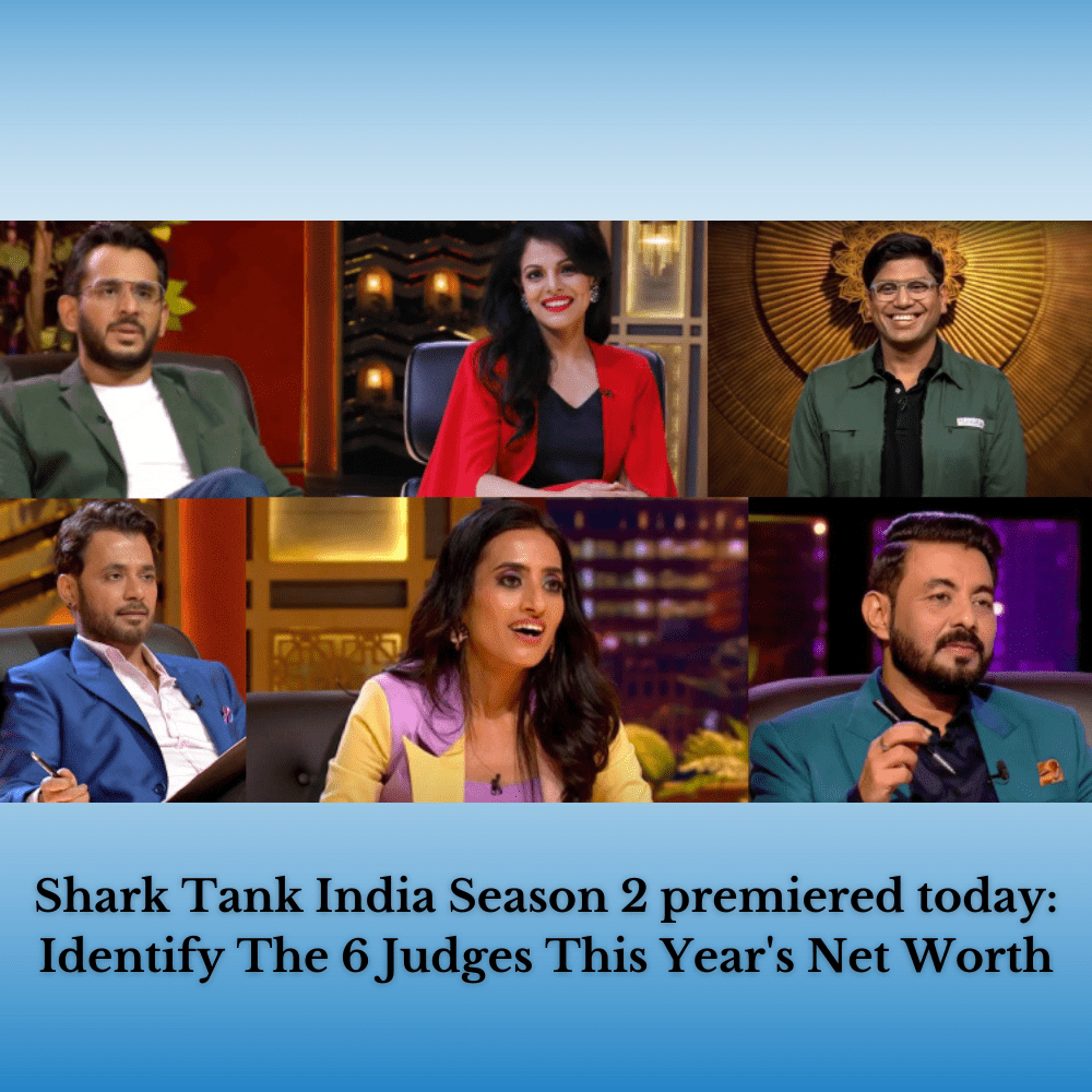 Shark Tank India Season 2 premiered today: Identify The 6 Judges This Year’s Net Worth-thumnail
