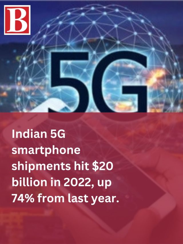 India Ships $20 Billion Worth 5G Smartphones In 2022; Shipments Rise 74% -  The NFA Post