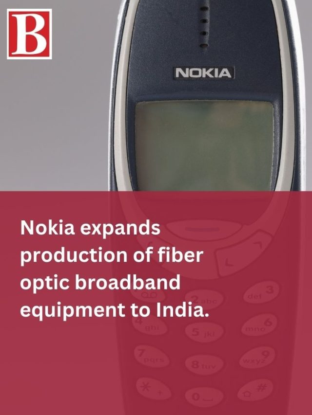 Nokia expands production of fiber optic broadband equipment to India