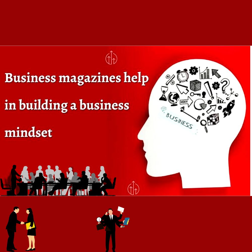 How do business magazines help in building a business mindset?-thumnail
