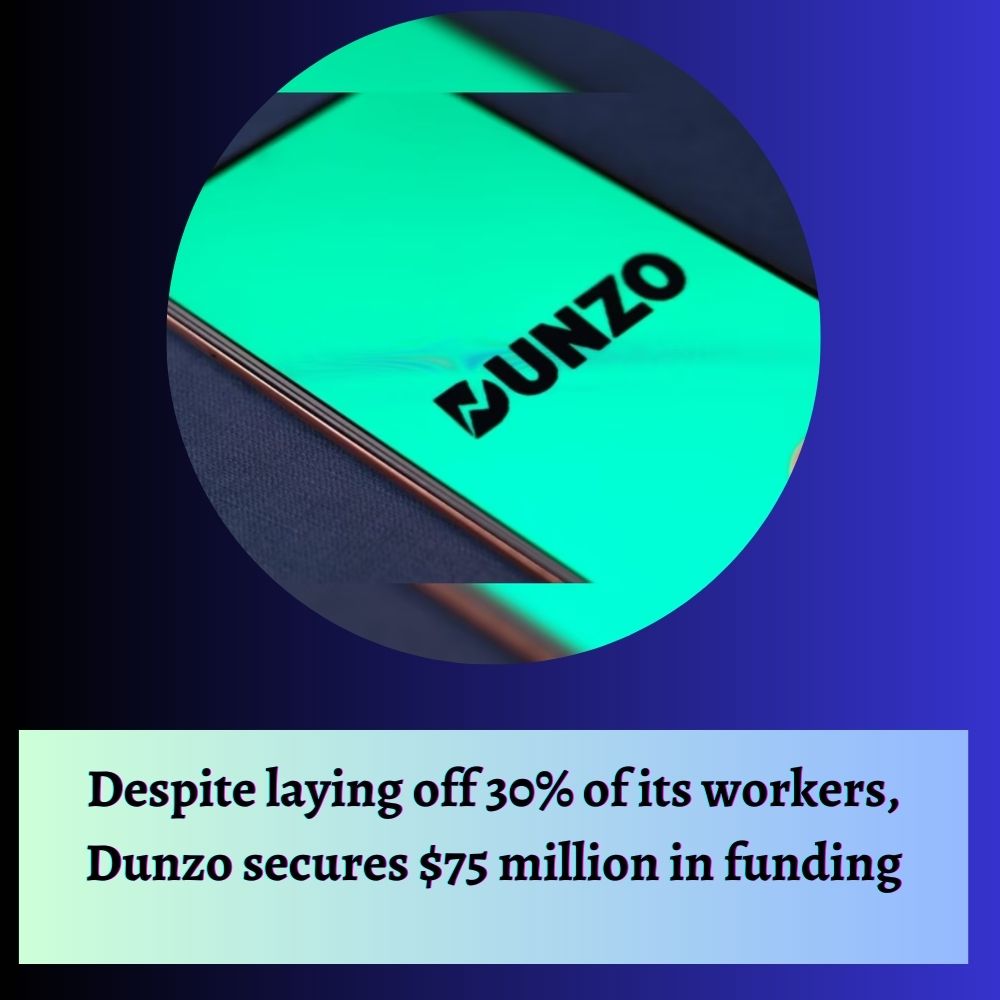 Despite laying off 30% of its workers, Dunzo secures $75 million in funding-thumnail