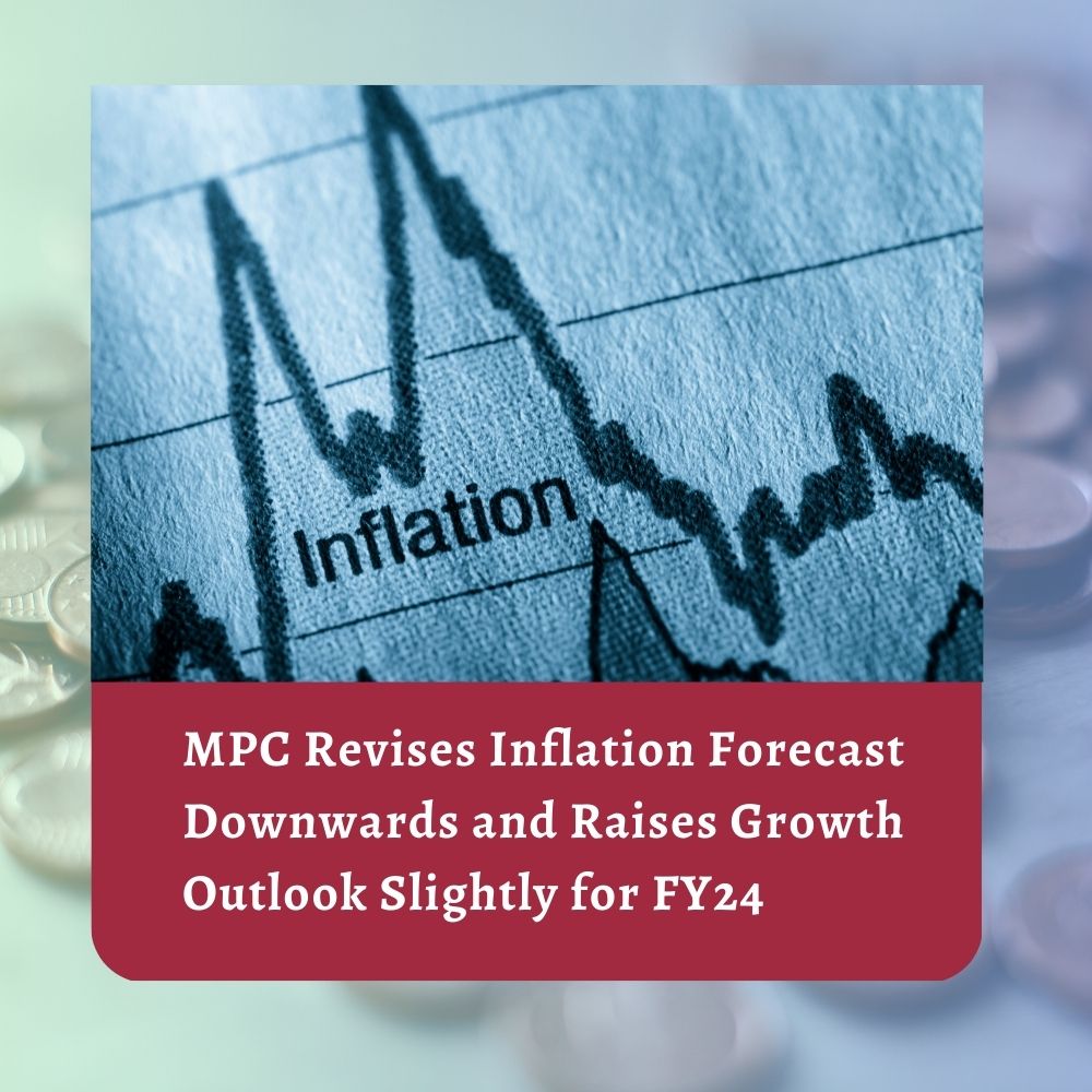 MPC Revises Inflation Forecast Downwards and Raises Growth Outlook Slightly for FY24-thumnail