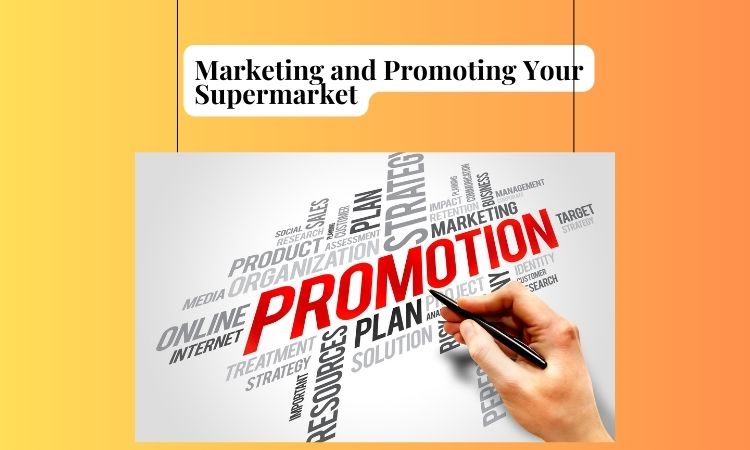 Marketing and Promoting Your Supermarket