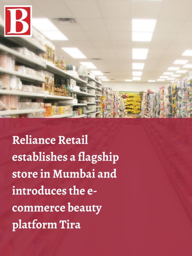 Reliance Retail establishes a flagship store in Mumbai and introduces