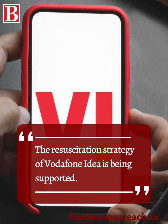 The resuscitation strategy of Vodafone Idea is being supported by a Rs
