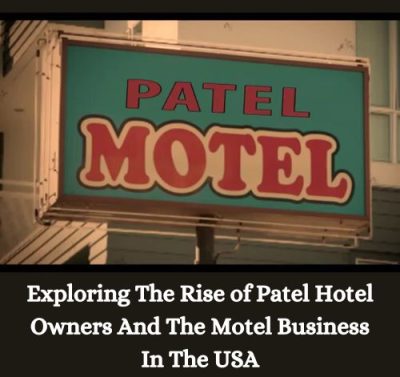 Exploring The Rise of Patel Hotel Owners And The Motel Business In The USA-thumnail