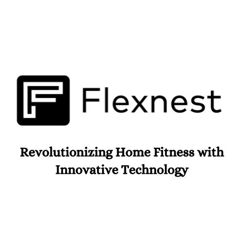 Flexnest – Revolutionizing Home Fitness with Innovative Technology-thumnail