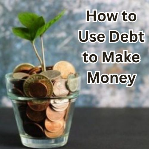 How to Use Debt to Make Money-thumnail