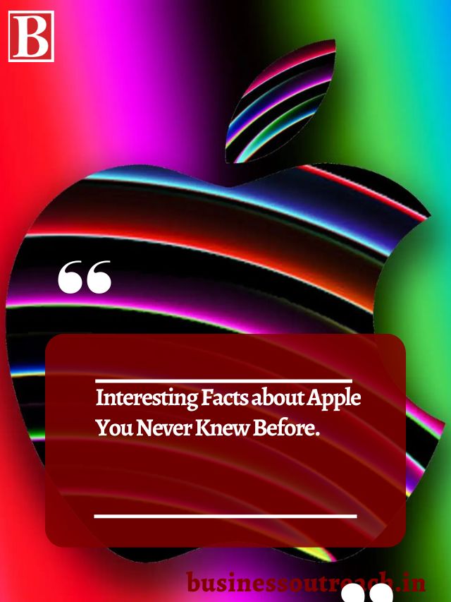 Interesting Facts About Apple You Never Knew Before Business Outreach Interesting Facts About Apple You Never Knew Before Business Outreach
