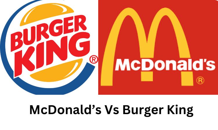 McDonald’s Vs Burger King