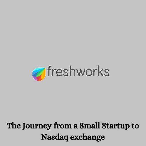 The Successful story of “Freshworks”: The Journey from a Small Startup to Nasdaq exchange-thumnail
