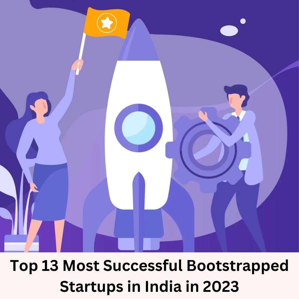 Top 13 Most Successful Bootstrapped Startups in India in 2023-thumnail