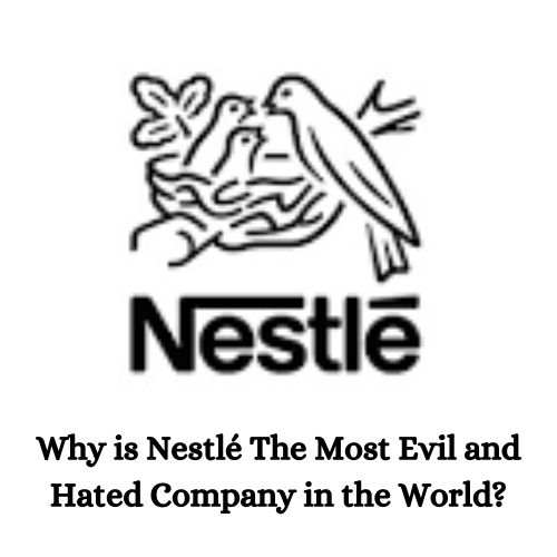 Why is Nestlé The Most Evil and Hated Company in the World?-thumnail