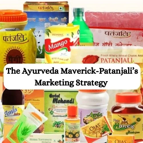 The Ayurveda Maverick-Patanjali’s Marketing  Strategy -thumnail