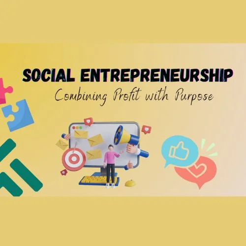 The Rise of Social Entrepreneurship: Profitability with Purpose-thumnail