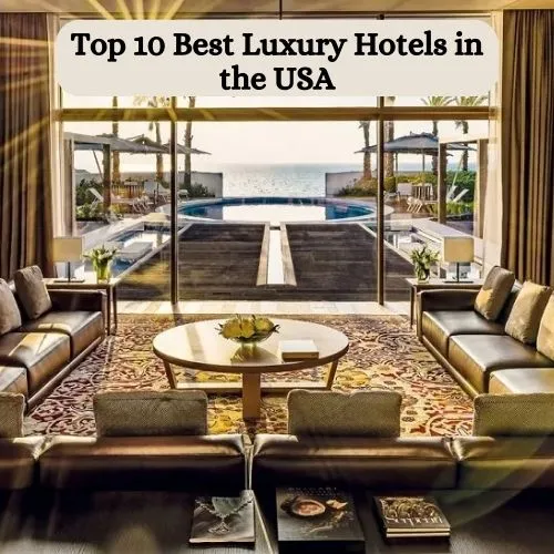 Top 10 Best Luxury Hotels in the USA-thumnail