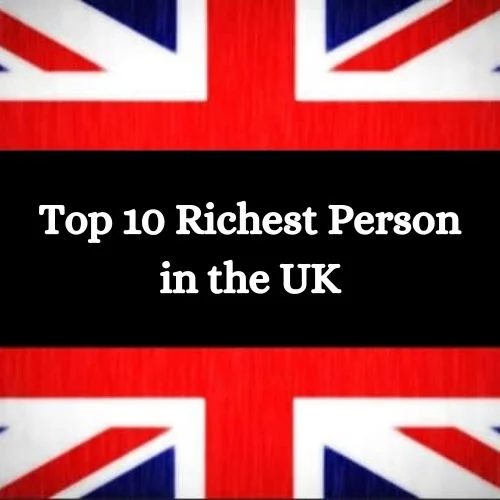 Top 10 Richest Person in the UK-thumnail