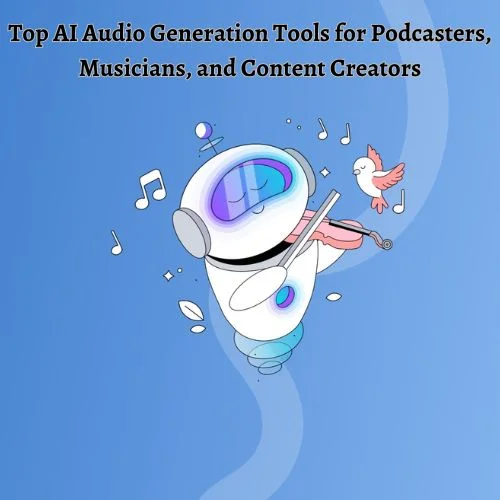 Top AI Audio Generation Tools for Podcasters, Musicians, and Content Creators-thumnail