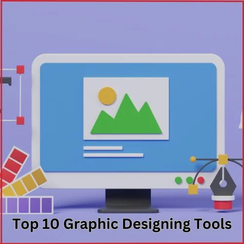 Top 10 Graphic Designing Tools to be Used in  2025-thumnail