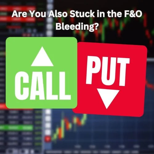 Are You Also Stuck in the F&O Bleeding?-thumnail