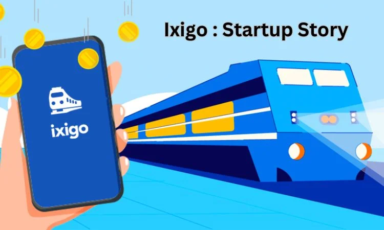 Ixigo : Startup Story