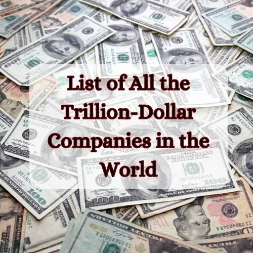 List of All the Trillion-Dollar Companies in the World-thumnail