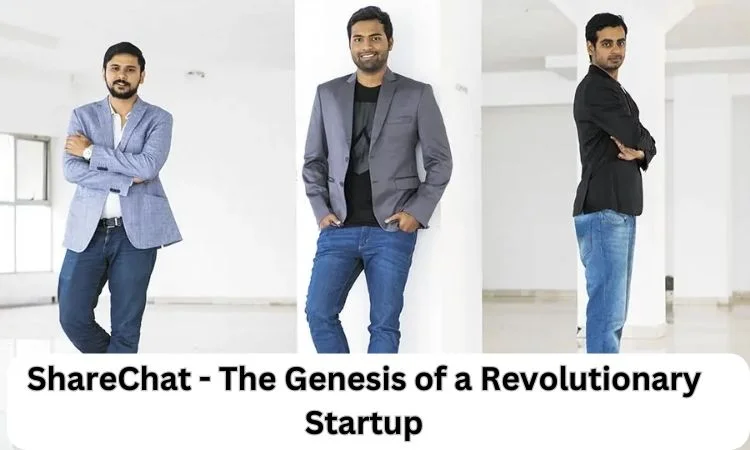 ShareChat - The Genesis of a Revolutionary Startup