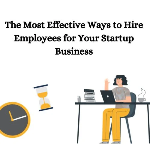 The Most Effective Ways to Hire Employees for Your Startup Business-thumnail