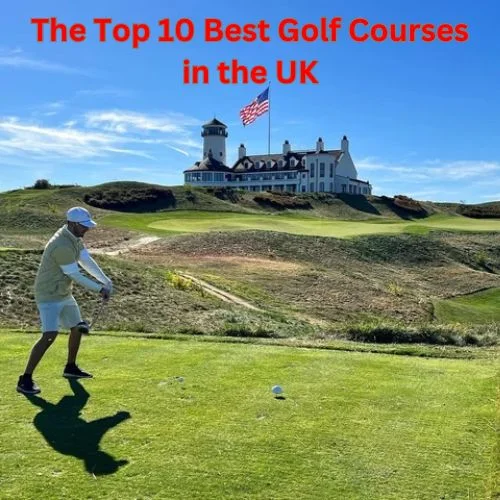 The Top 10 Best Golf Courses in the UK-thumnail