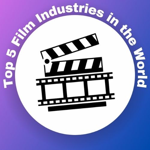 top 5 film industries in world
