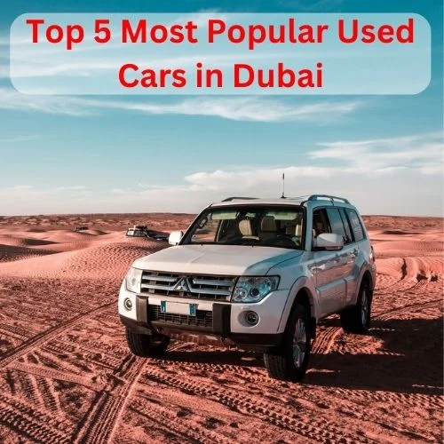 Top 5 Most Popular Used Cars in Dubai-thumnail