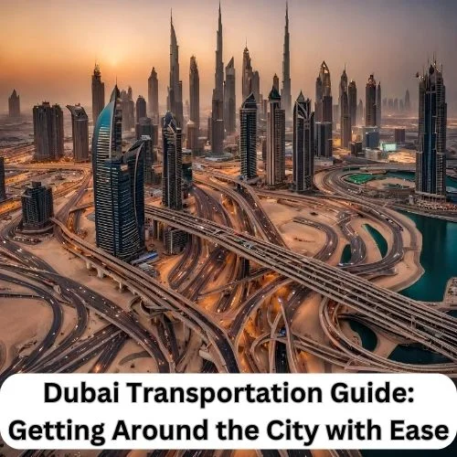 Dubai Transportation Guide: Getting Around the City with Ease-thumnail