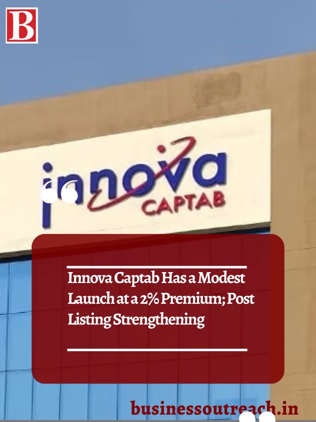 Innova Captab Has a Modest Launch at a 2% Premium; Post Listing ...
