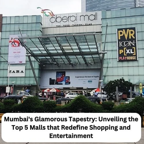 Mumbai’s Glamorous Tapestry: Unveiling the Top 5 Malls that Redefine Shopping and Entertainment-thumnail
