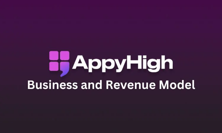 AppyHigh: Business and Revenue Model