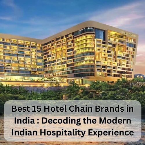 Best 15 Hotel Chain Brands in India : Decoding the Modern Indian Hospitality Experience-thumnail