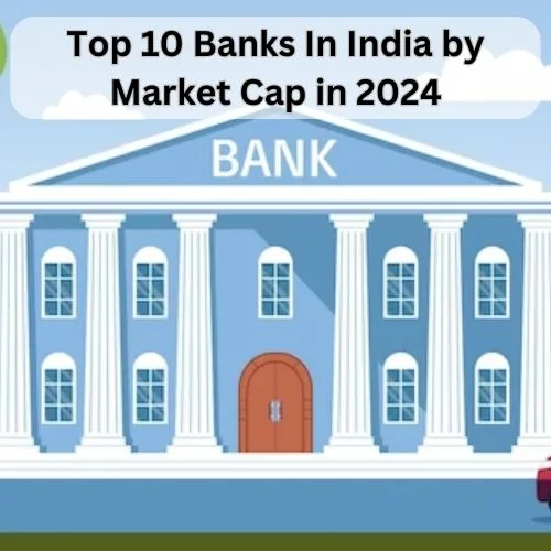 Unveiling the Market Cap Kings: Top 10 Banks In India by Market Cap in 2024-thumnail
