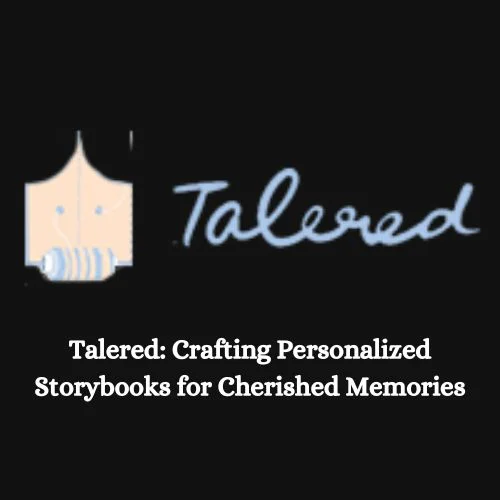 Talered Success Story: Crafting Personalized Storybooks for Cherished Memories-thumnail