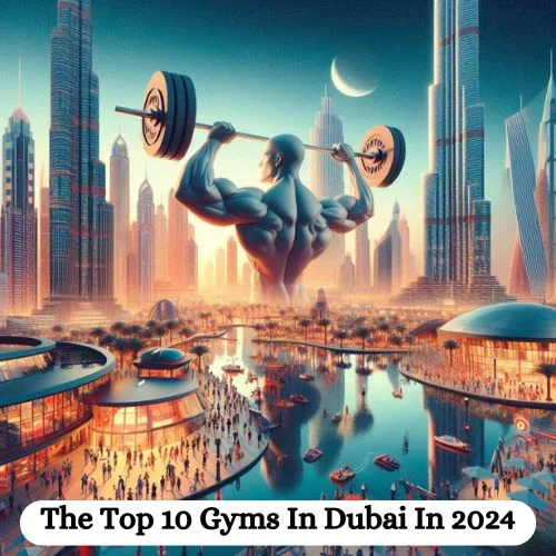 The Top 10 Gyms In Dubai In 2024-thumnail