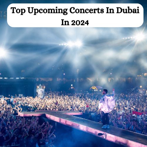 Top Upcoming Concerts In Dubai In 2024-thumnail