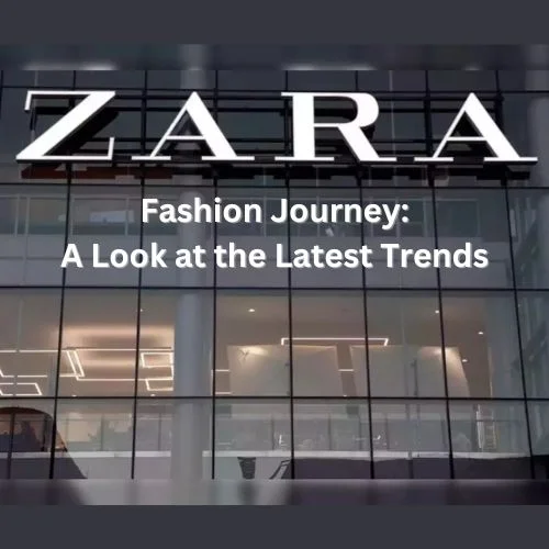 Zara’s Fashion Journey: A Look at the Latest Trends-thumnail