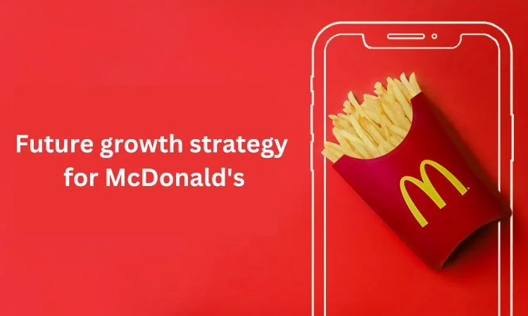 Future growth strategy for McDonald's