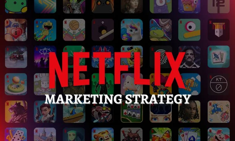 Netflix Marketing Strategy