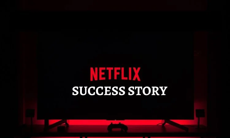 Netflix Success Story