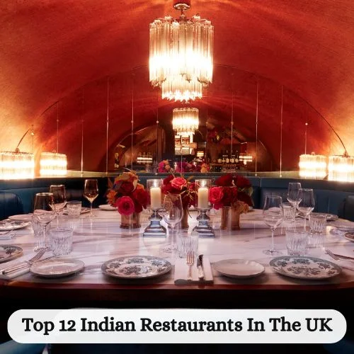 Exploring The Indian Food In UK: Top 12 Indian Restaurants In The UK-thumnail