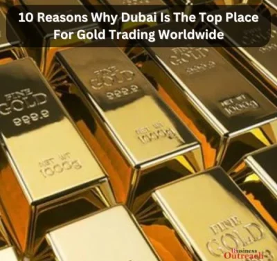 10 Reasons Why Dubai Is The Top Place For Gold Trading Worldwide-thumnail