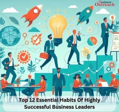 Top 12 Essential Habits Of Highly Successful Business Leaders-thumnail