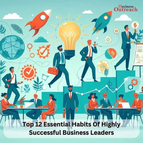 Top 12 Essential Habits Of Highly Successful Business Leaders-thumnail